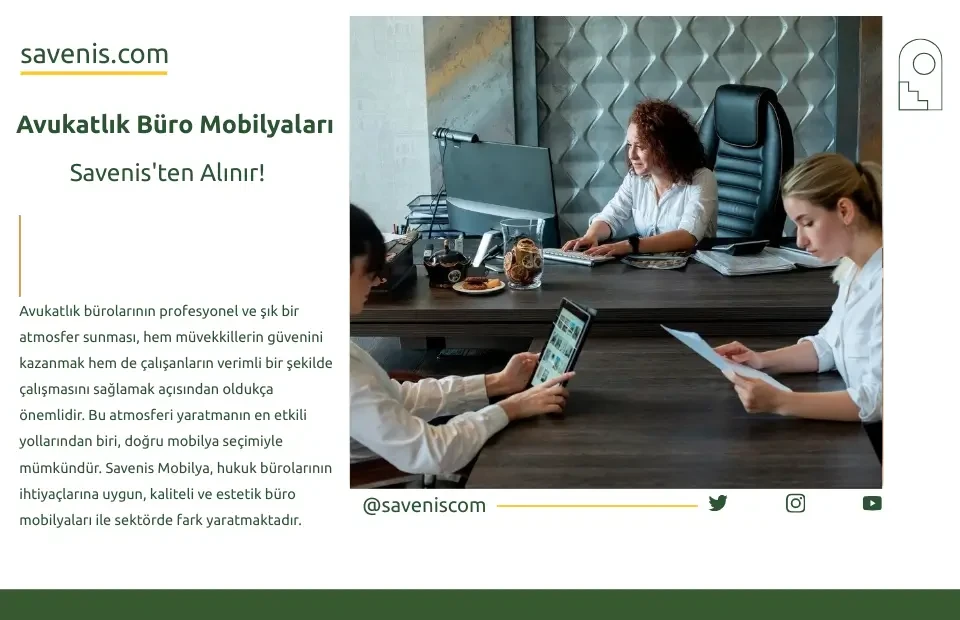 Avukatlık Büro Mobilyaları Savenis'ten Alınır