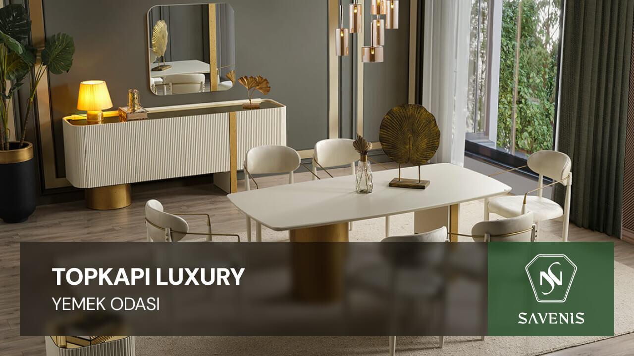 Topkapı Luxury Yemek Odası